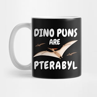 Dino Puns Are Pterabyl Mug